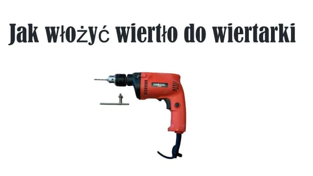 Jak włożyć wiertło do wkrętarki - uniknij najczęstszych błędów Jak włożyć wiertło do wkrętarki - uniknij najczęstszych błędów